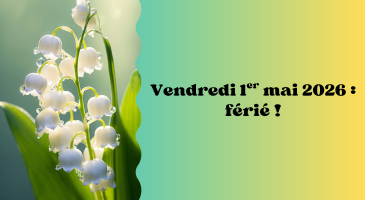 Vendredi 1er mai 2026 : férié !